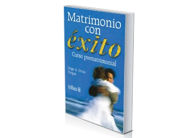 Matrimonio con Éxito. Trillas, México, 2004.